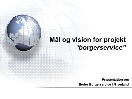 Mål og vision for projekt ”borgerservice”