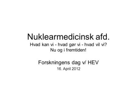 Forskningens dag v/ HEV 16. April 2012