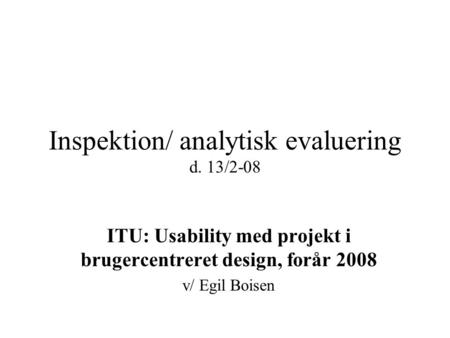 Inspektion/ analytisk evaluering d. 13/2-08