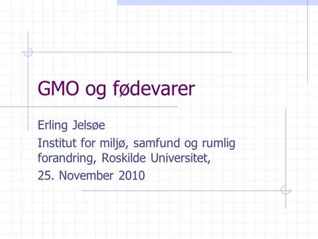 GMO og fødevarer Erling Jelsøe