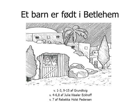 Et barn er født i Betlehem