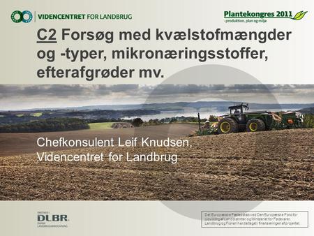 Chefkonsulent Leif Knudsen, Videncentret for Landbrug