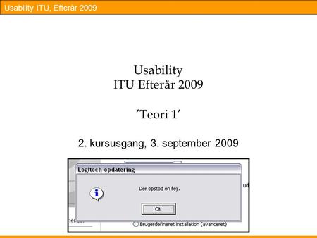 Usability ITU Efterår 2009 ’Teori 1’