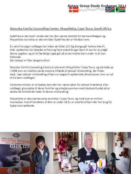 Nonceba Family Councelling Center, Khayelitsha, Cape Town, South Africa Sydafrika er det land i verden der har den værste statistik for børnevoldtægter.