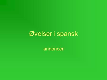 Øvelser i spansk annoncer. Qué Leer betyder Hvad skal man læse. Prøv om du kan tyde annoncen. Giv så mange oplysninger, som du kan.