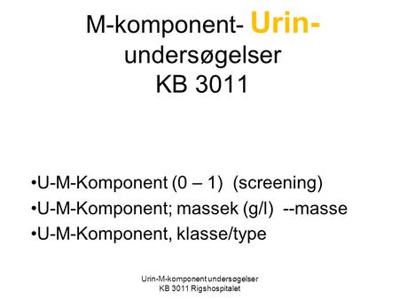 M-komponent- Urin-undersøgelser KB 3011
