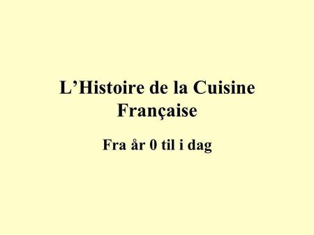 L’Histoire de la Cuisine Française
