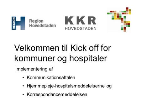 Velkommen til Kick off for kommuner og hospitaler