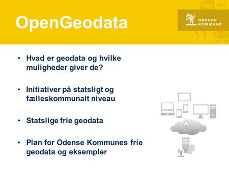 OpenGeodata Hvad er geodata og hvilke muligheder giver de?