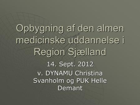 Opbygning af den almen medicinske uddannelse i Region Sjælland