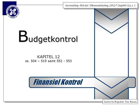 Budgetkontrol KAPITEL 12 ss. 504 – 519 samt 552 - 553.