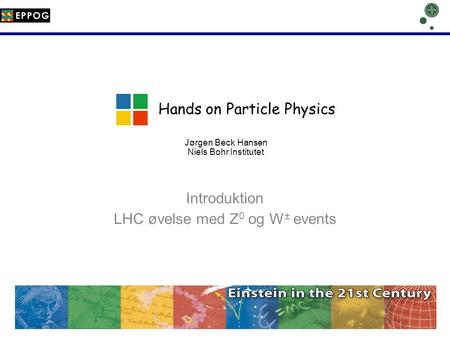 Introduktion LHC øvelse med Z0 og W± events