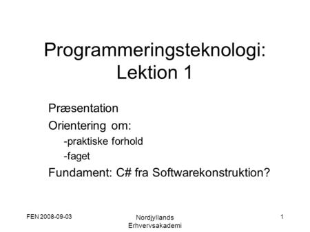Programmeringsteknologi: Lektion 1