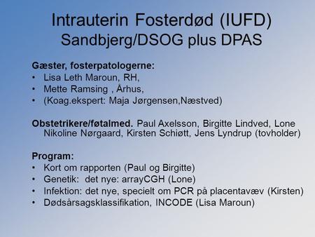 Intrauterin Fosterdød (IUFD) Sandbjerg/DSOG plus DPAS
