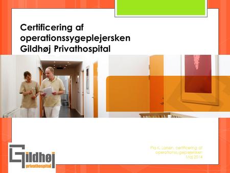 Certificering af operationssygeplejersken Gildhøj Privathospital