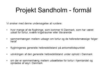 Projekt Sandholm - formål