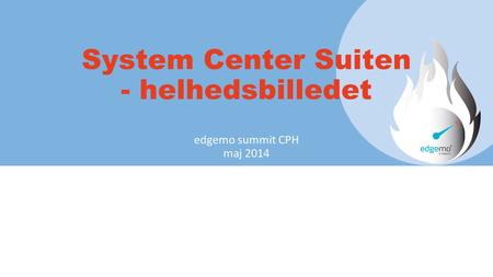 System Center Suiten - helhedsbilledet