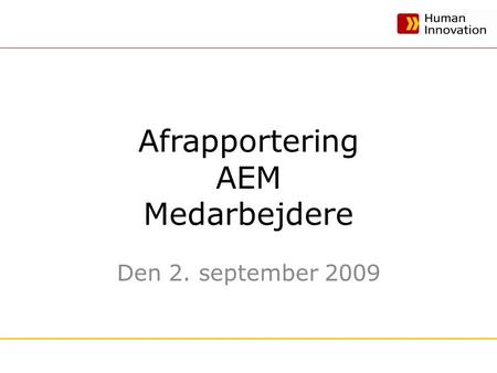Afrapportering AEM Medarbejdere Den 2. september 2009.