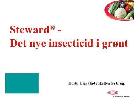 Steward® - Det nye insecticid i grønt