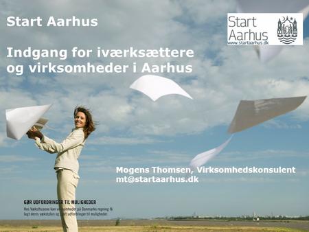 Start Aarhus Indgang for iværksættere og virksomheder i Aarhus Mogens Thomsen, Virksomhedskonsulent