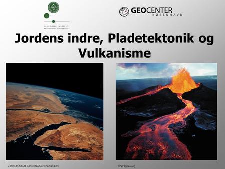 Jordens indre, Pladetektonik og Vulkanisme