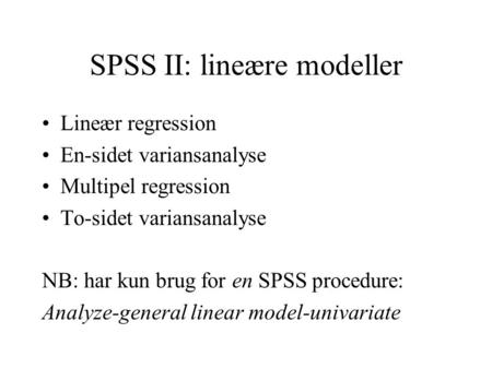 SPSS II: lineære modeller