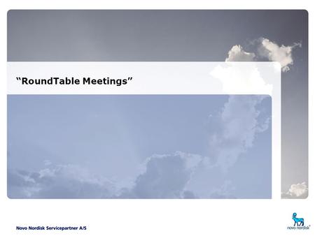“RoundTable Meetings”. Slide No. 2 Flemming Wulff Hansen 3 Juni 2005 “RoundTable Meetings” Formål – Værktøj til strategisk planlægning. – Inspiration.