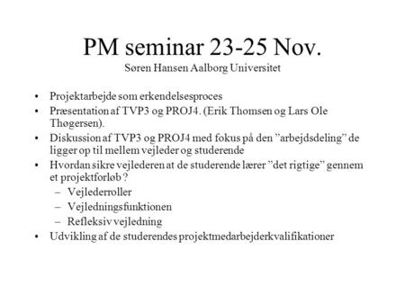 PM seminar Nov. Søren Hansen Aalborg Universitet