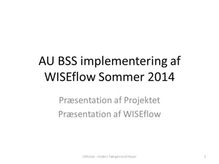 AU BSS implementering af WISEflow Sommer 2014