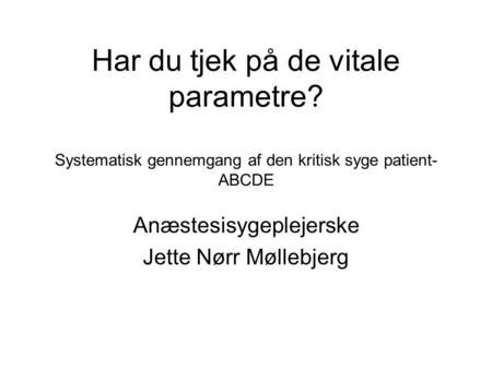 Anæstesisygeplejerske Jette Nørr Møllebjerg