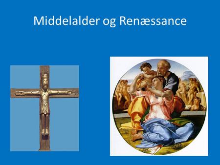 Middelalder og Renæssance