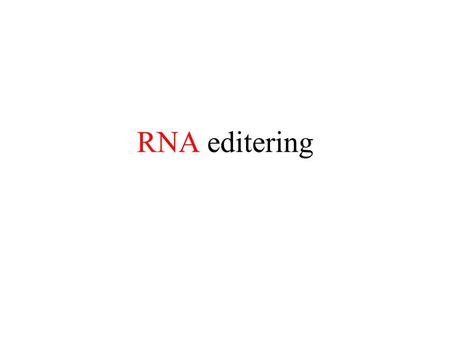 RNA editering.