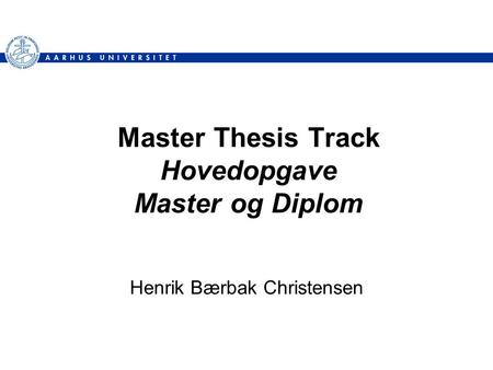 Master Thesis Track Hovedopgave Master og Diplom