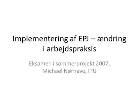 Implementering af EPJ – ændring i arbejdspraksis