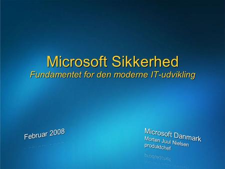 Microsoft Sikkerhed Fundamentet for den moderne IT-udvikling.
