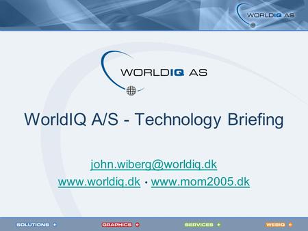 WorldIQ A/S - Technology Briefing