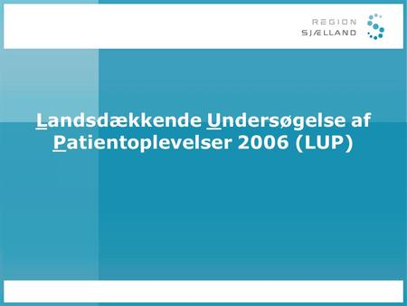 Landsdækkende Undersøgelse af Patientoplevelser 2006 (LUP)