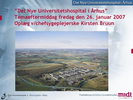 ”Det Nye Universitetshospital i Århus” Temaeftermiddag fredag den 26