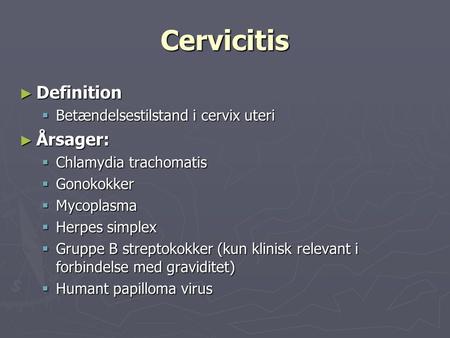 Cervicitis Definition Årsager: Betændelsestilstand i cervix uteri