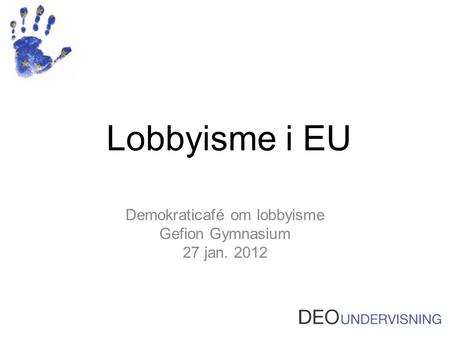 Demokraticafé om lobbyisme Gefion Gymnasium 27 jan. 2012