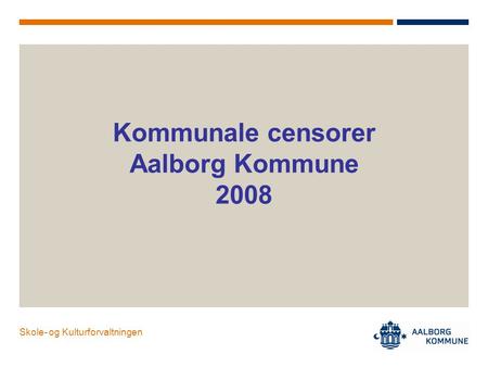 Kommunale censorer Aalborg Kommune 2008