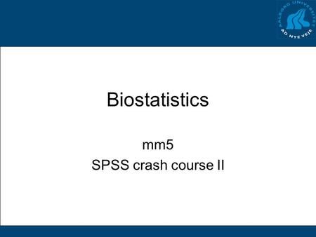 Biostatistics mm5 SPSS crash course II. But why? Hvorfor læser vi videnskabelig litteratur? Hvordan læser vi?