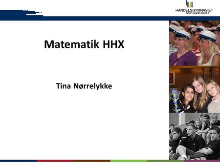 Matematik HHX Tina Nørrelykke