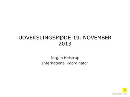 UDVEKSLINGSMØDE 19. NOVEMBER 2013