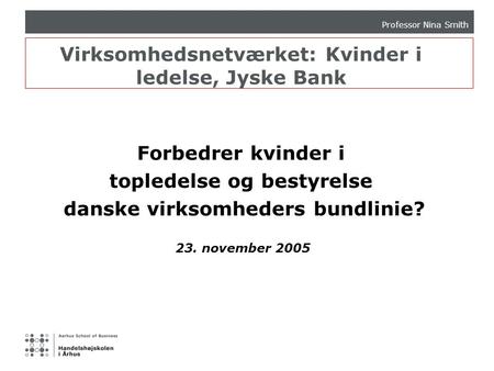 Virksomhedsnetværket: Kvinder i ledelse, Jyske Bank