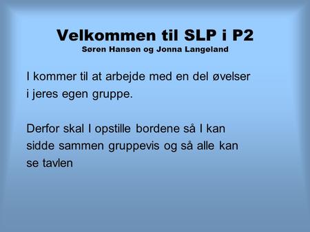 Velkommen til SLP i P2 Søren Hansen og Jonna Langeland