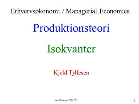 Produktionsteori Isokvanter Erhvervsøkonomi / Managerial Economics