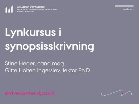 Lynkursus i synopsisskrivning Stine Heger, cand. mag