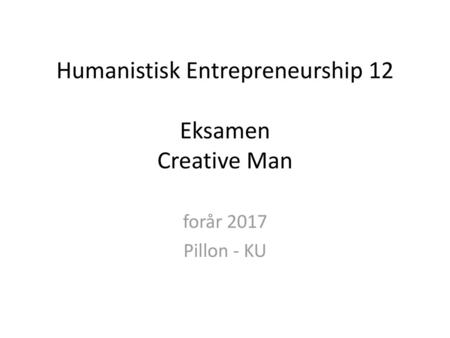 Humanistisk Entrepreneurship 12 Eksamen Creative Man
