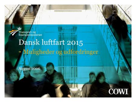 Dansk luftfart 2015 - Muligheder og udfordringer August 2006.